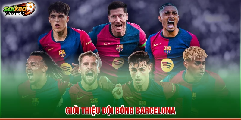 Giới thiệu đội bóng Barcelona