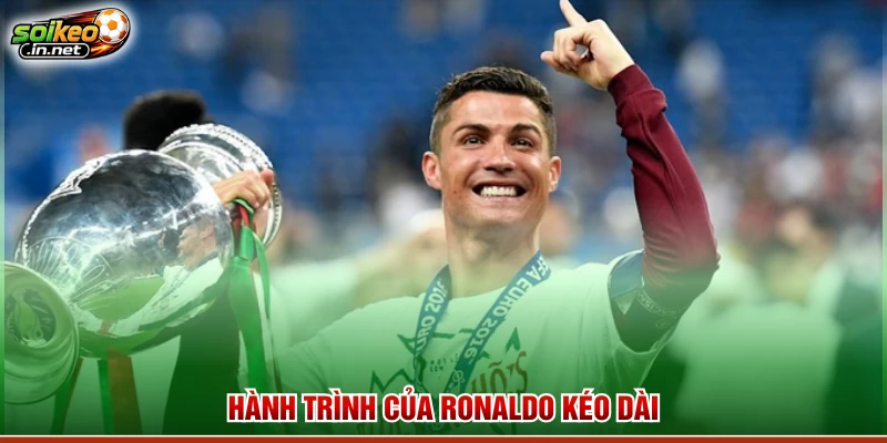 Hành trình của Ronaldo kéo dài