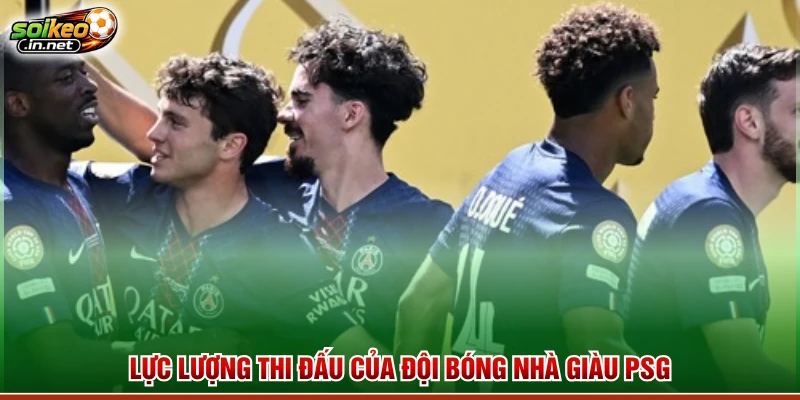 Lực lượng thi đấu của đội bóng nhà giàu PSG