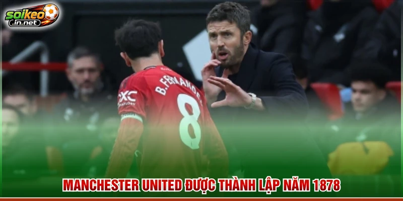 Manchester United được thành lập năm 1878 